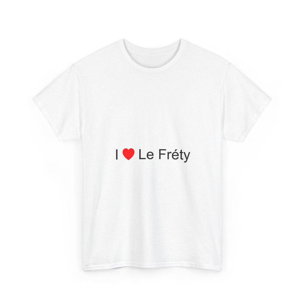T-Shirt Ich liebe le fréty