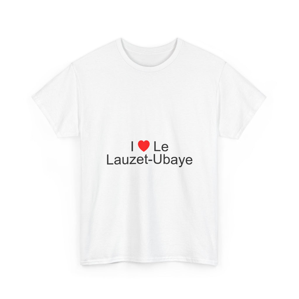 I love le lauzet-ubaye t-shirt