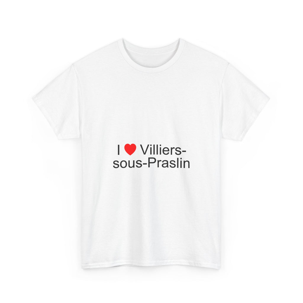 I love villiers-sous-praslin t-shirt