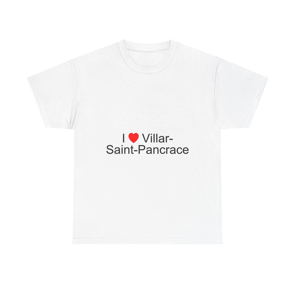 I love villar-saint-pancrace t-shirt