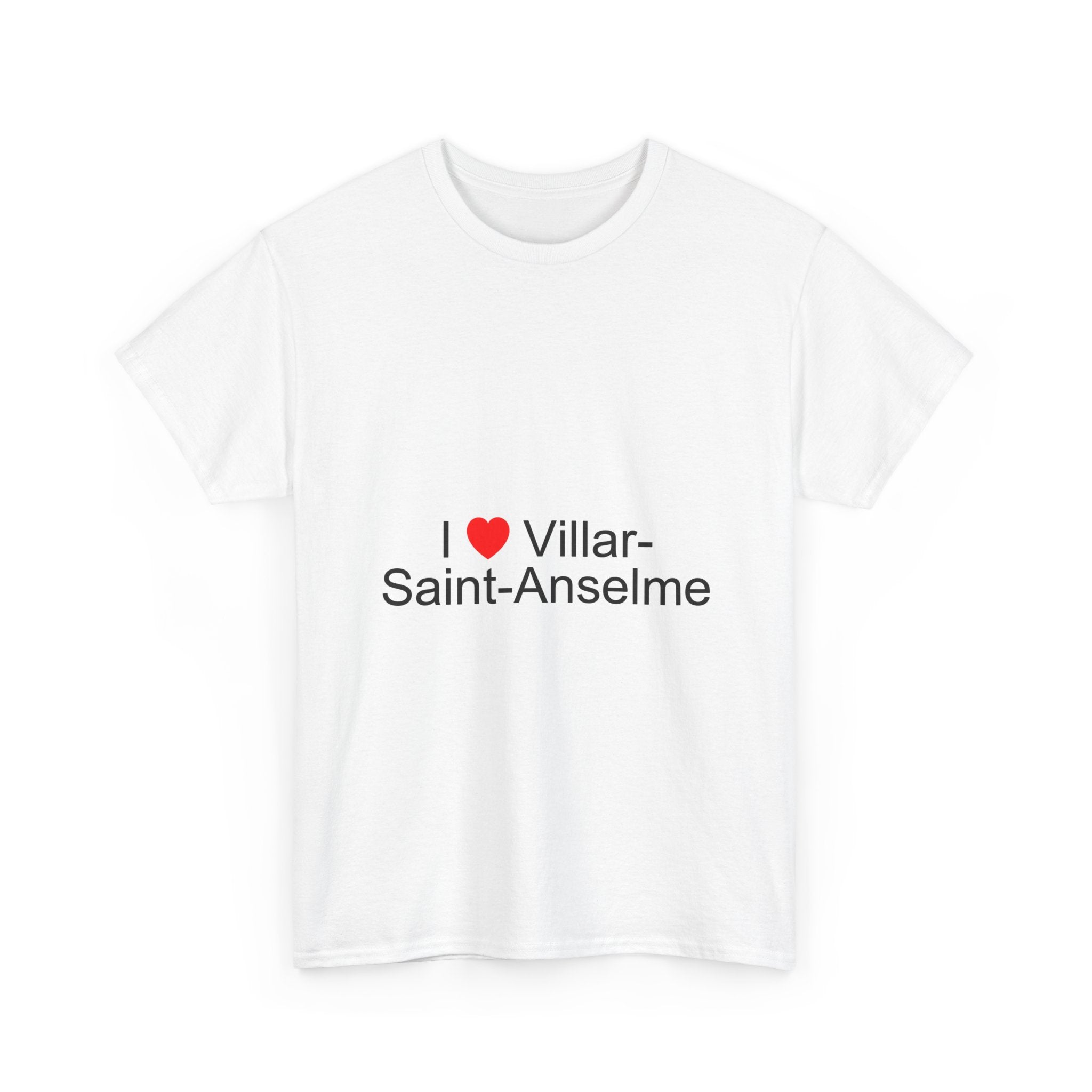 I love villar-saint-anselme t-shirt