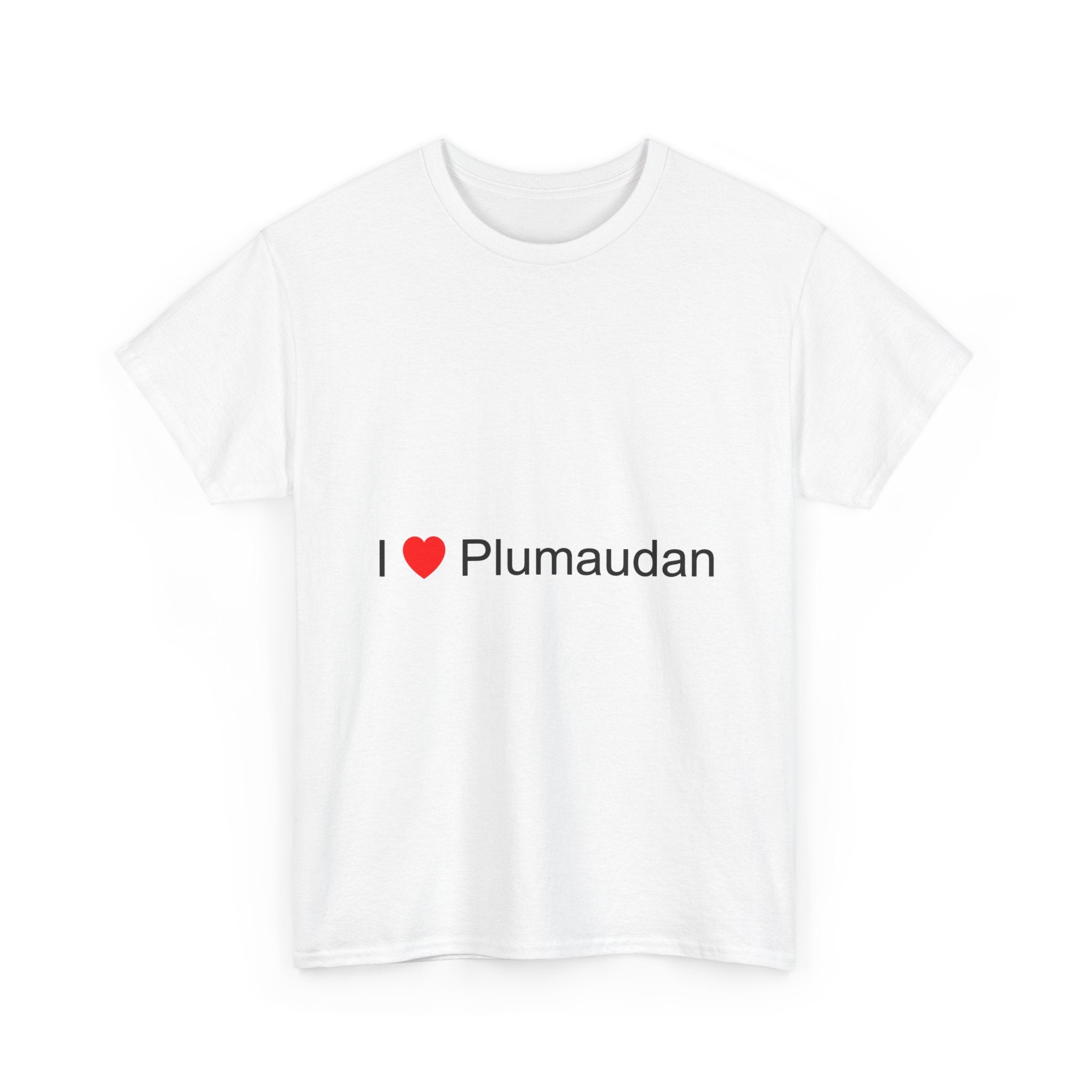 T-shirt I love plumaudan