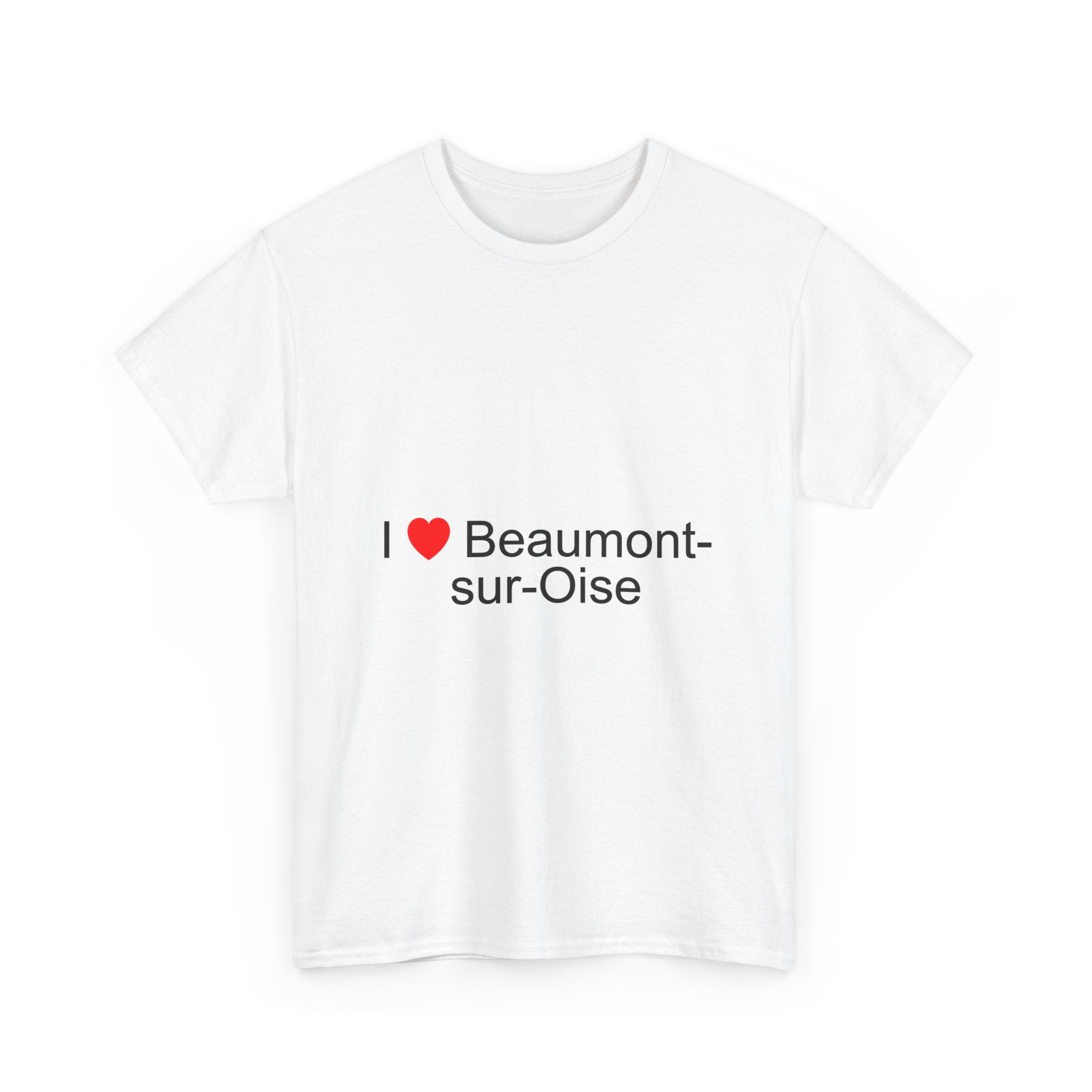 I love beaumont-sur-oise t-shirt