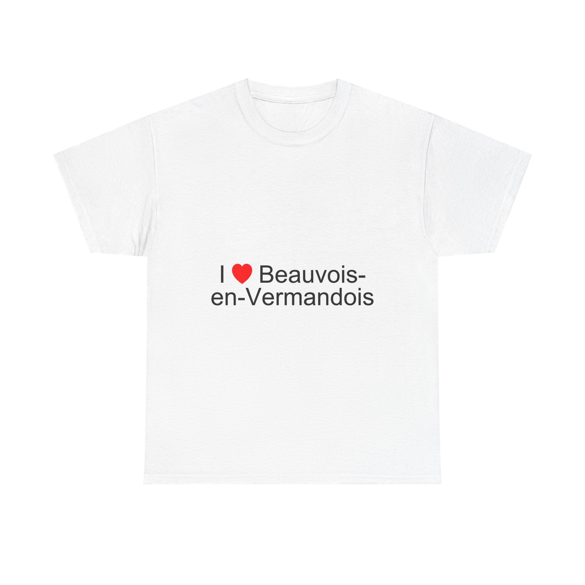 I love Beauvois-en-Vermandois T-shirt