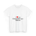 T-Shirt Ich liebe Chaussée-sur-Marne