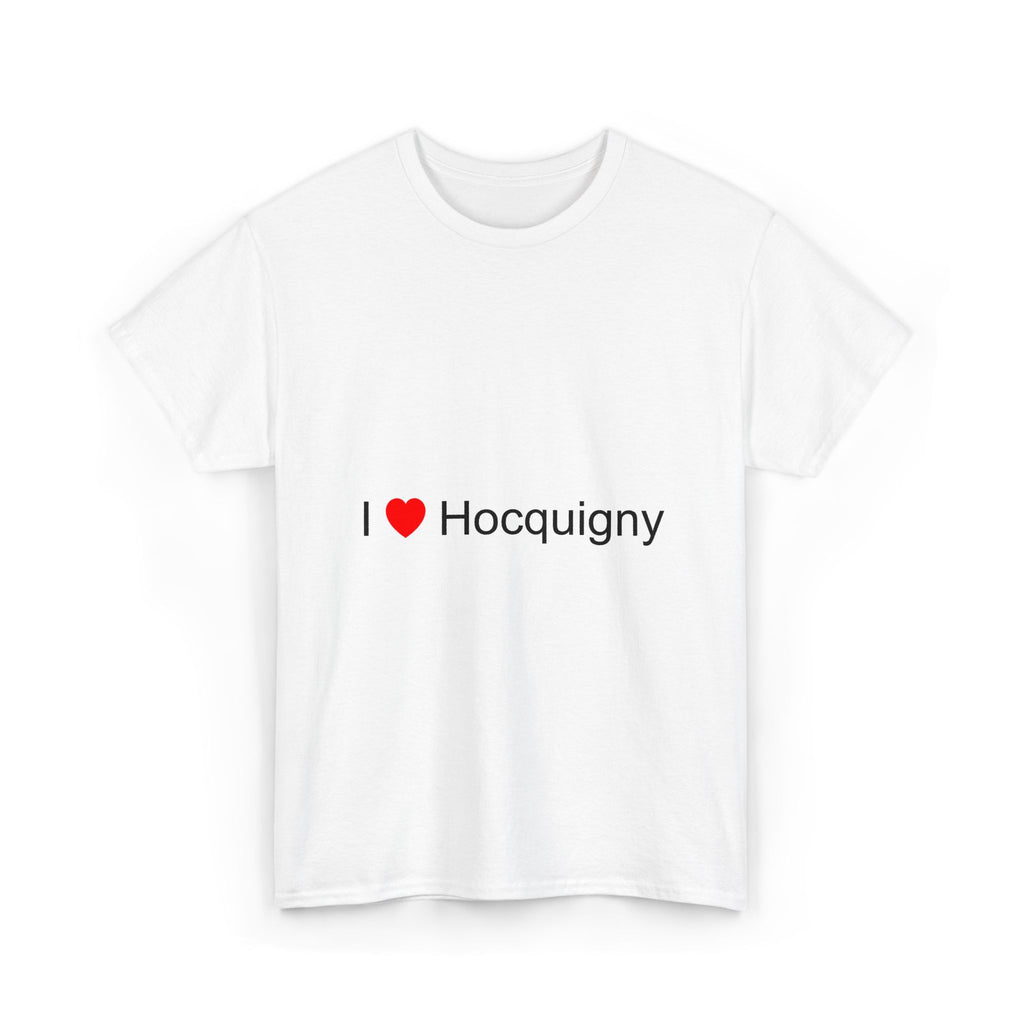 T-shirt I love hocquigny
