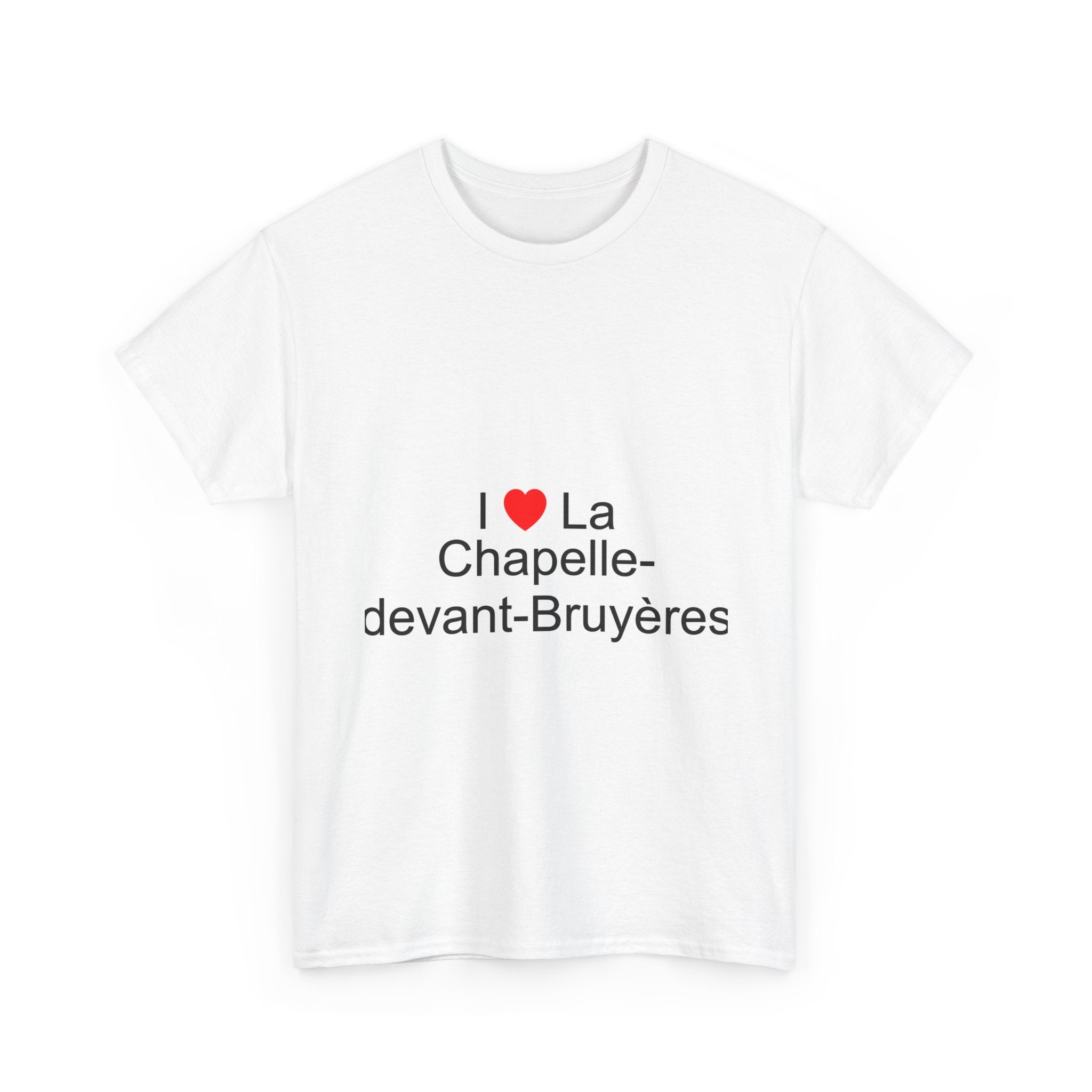 I love La Chapelle-devant-Bruyères T-shirt