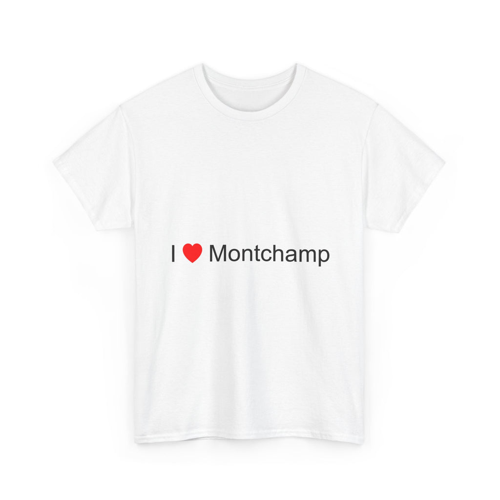 I love Montchamp t-shirt