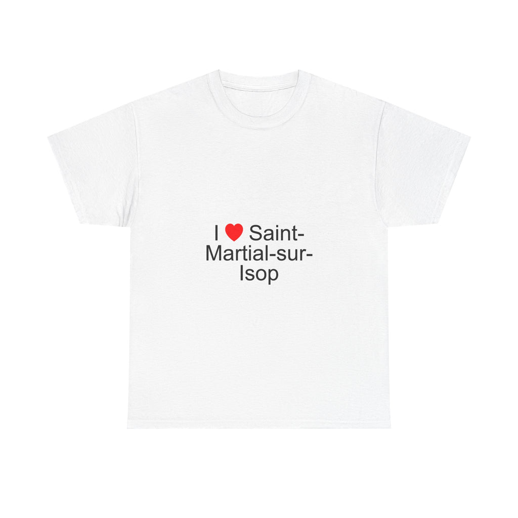 I love saint-martial-sur-isop t-shirt
