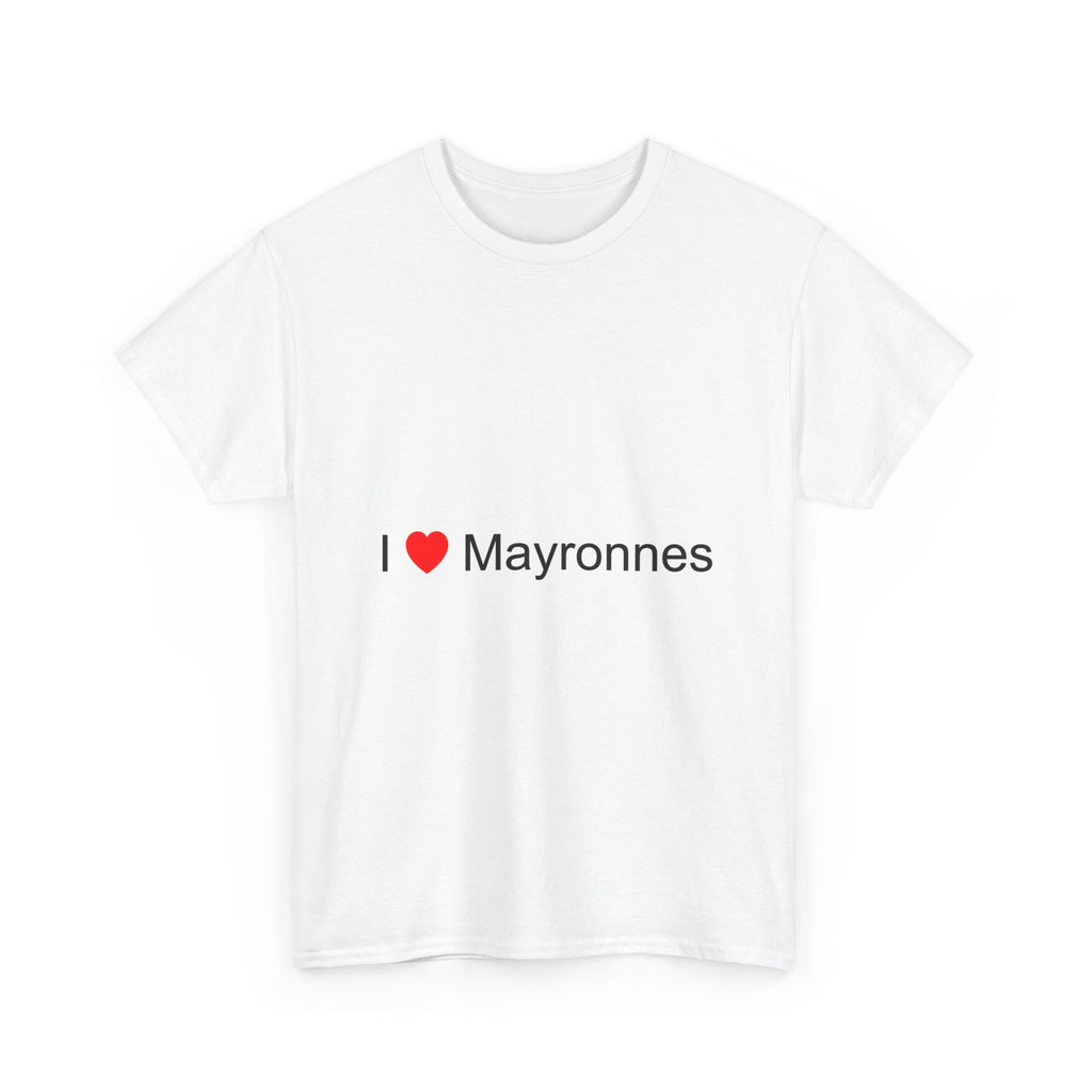 I love Mayrones T-shirt
