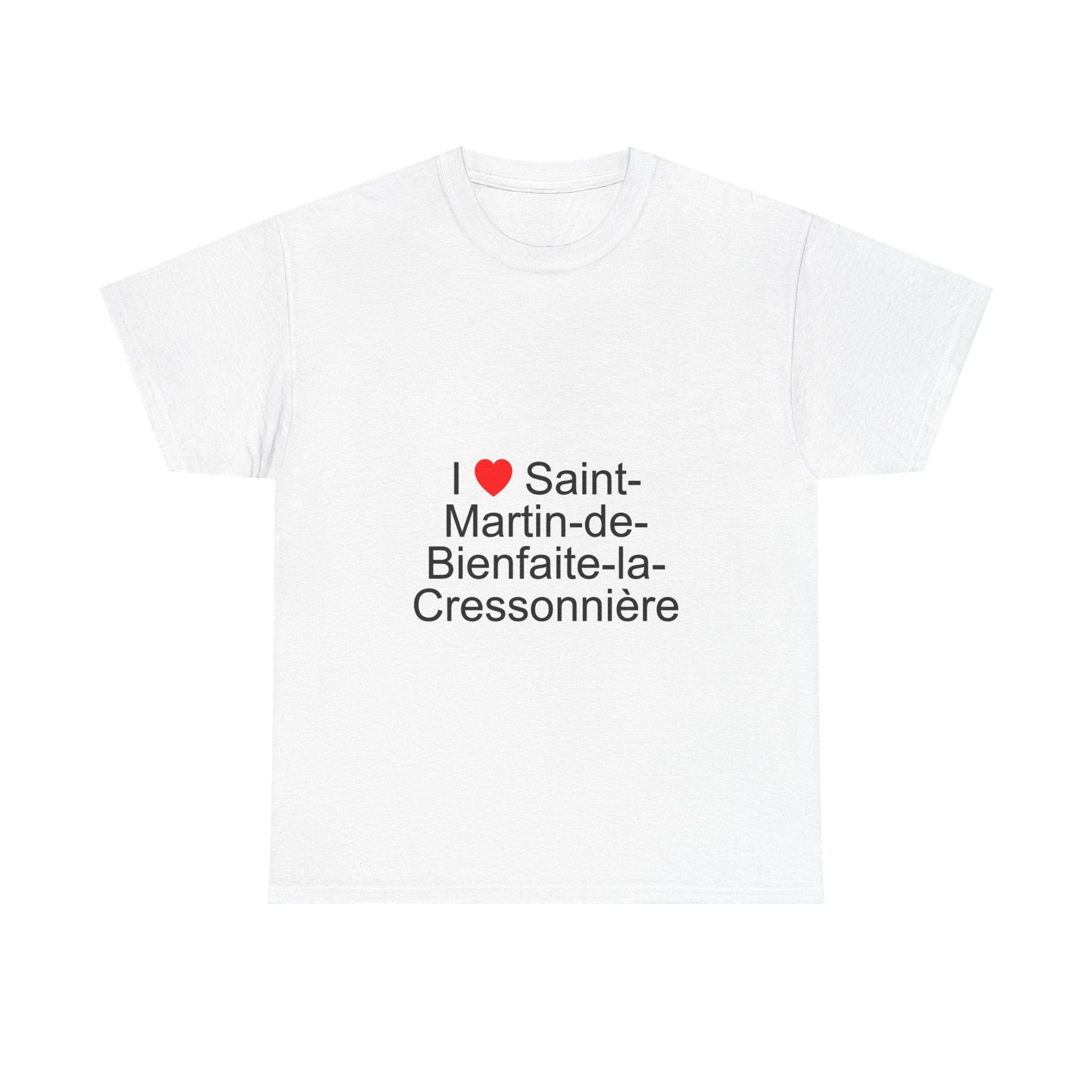 I love Saint-Martin-de-Bienfaite-la-Cressonnière T-shirt