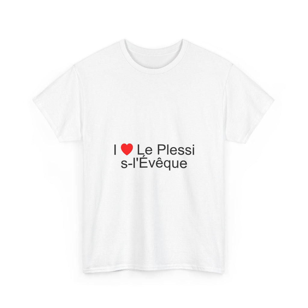 I love Le Plessis-l'Évêque T-shirt