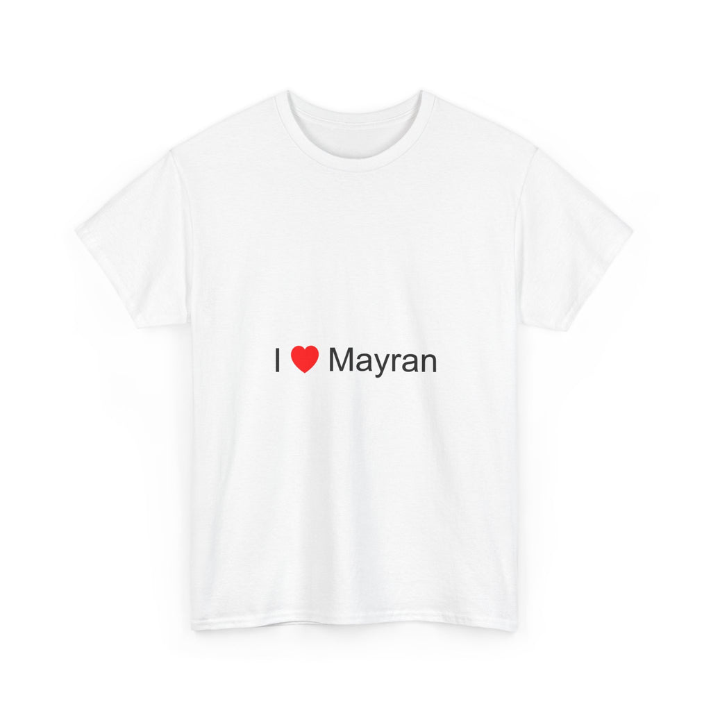 I love Mayran T-shirt
