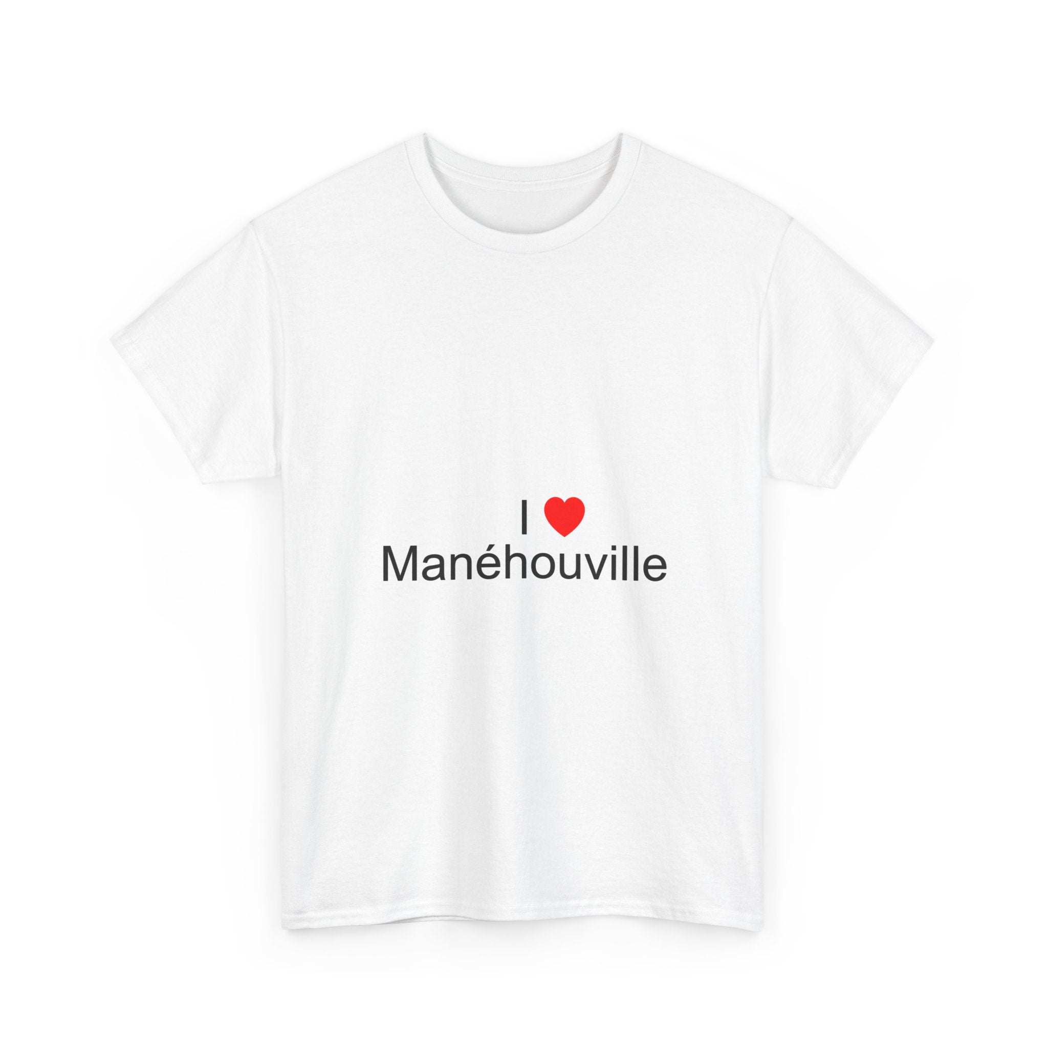 T-shirt I love manéhouville