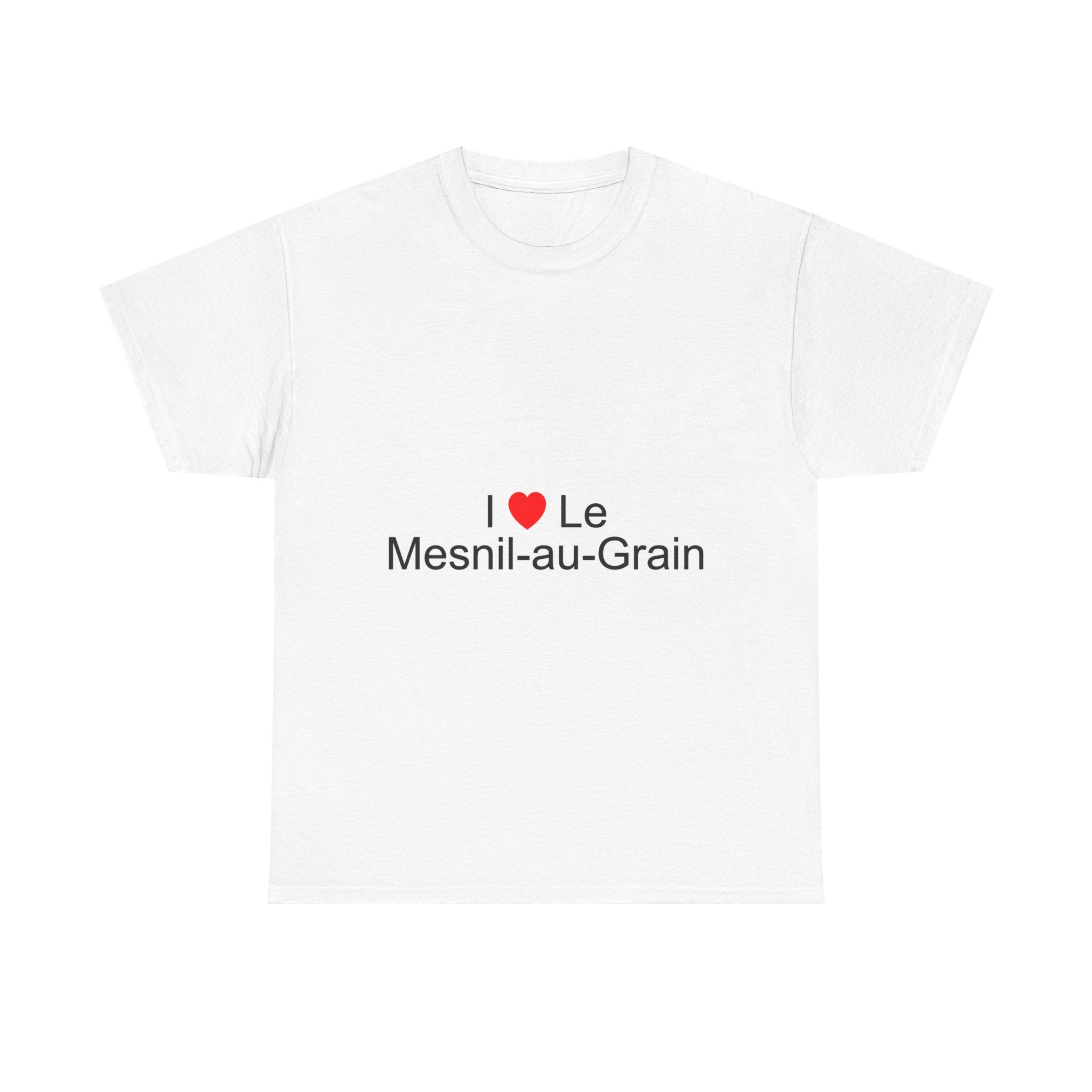 I love Le Mesnil-au-Grain T-shirt