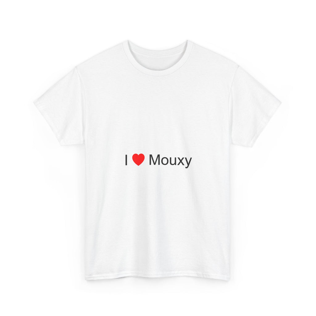 T-shirt I love mouxy