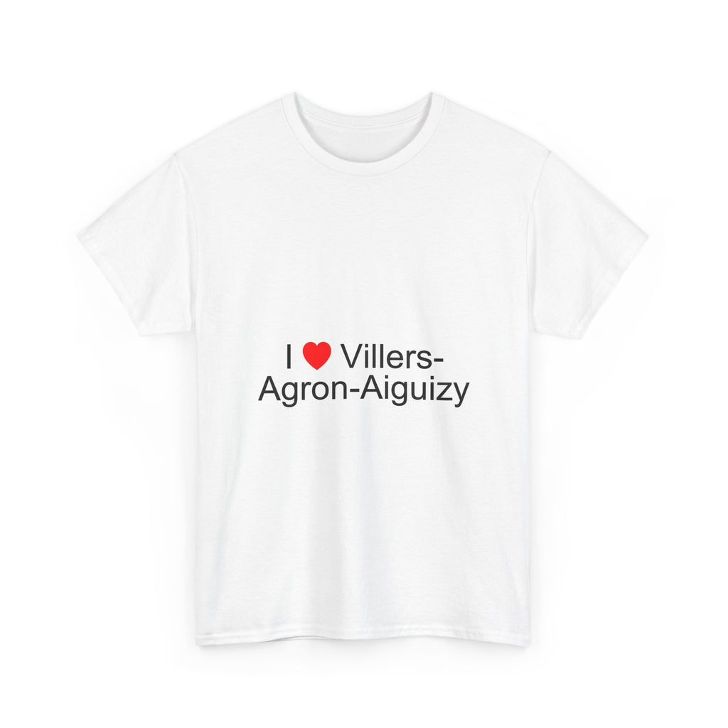 I love villers-agron-aiguizy t-shirt