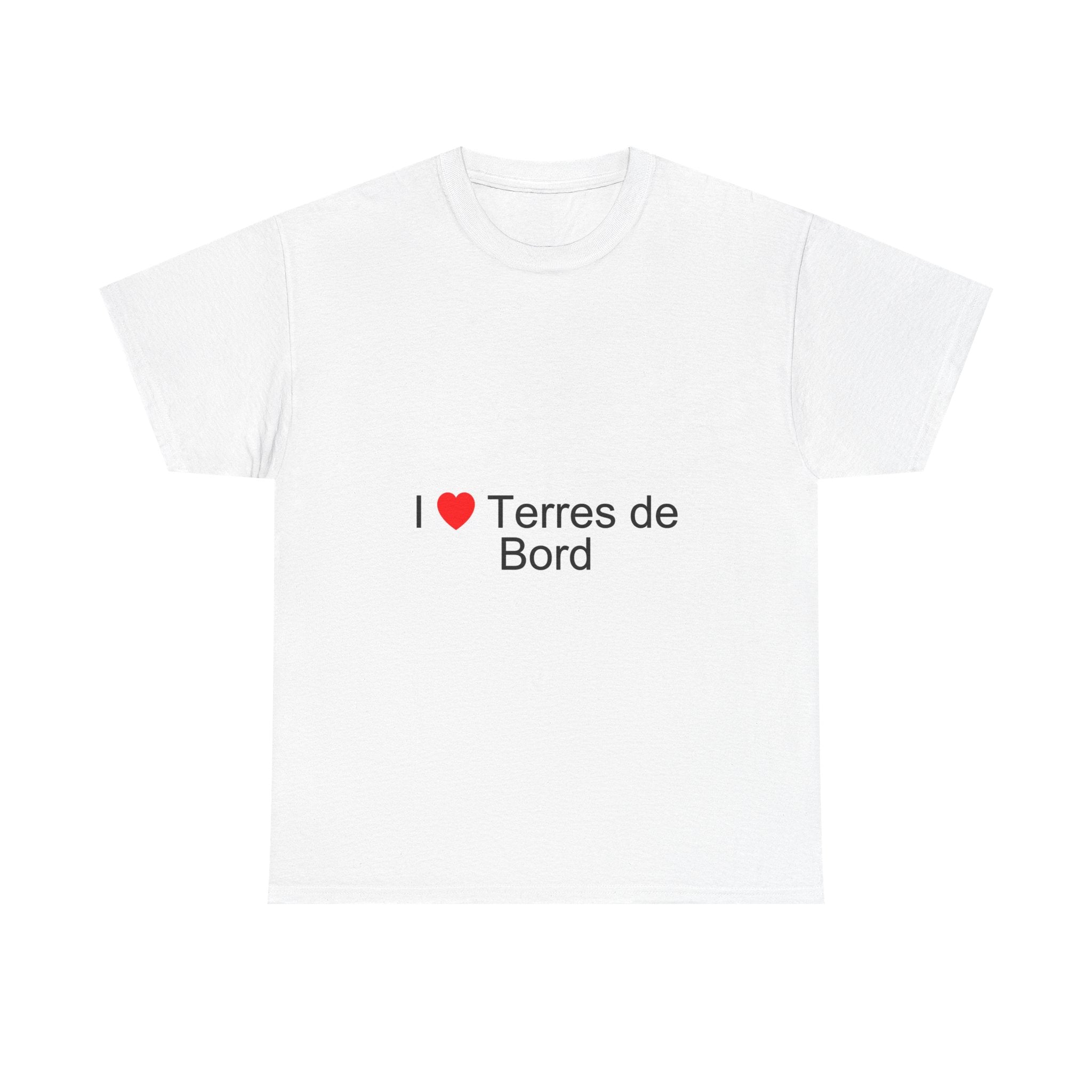 T-Shirt Ich liebe Terres de Bord