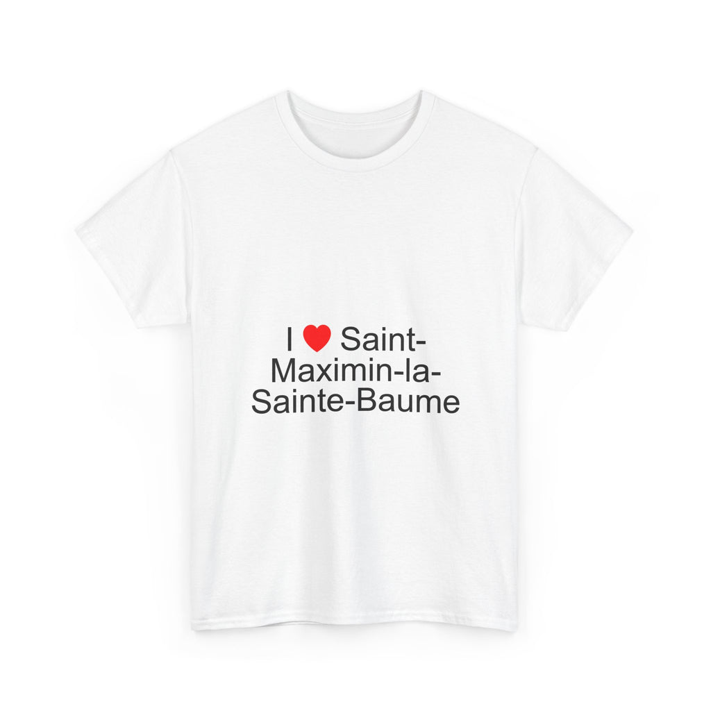 I love Saint-Maximin-la-Sainte-Baume T-shirt