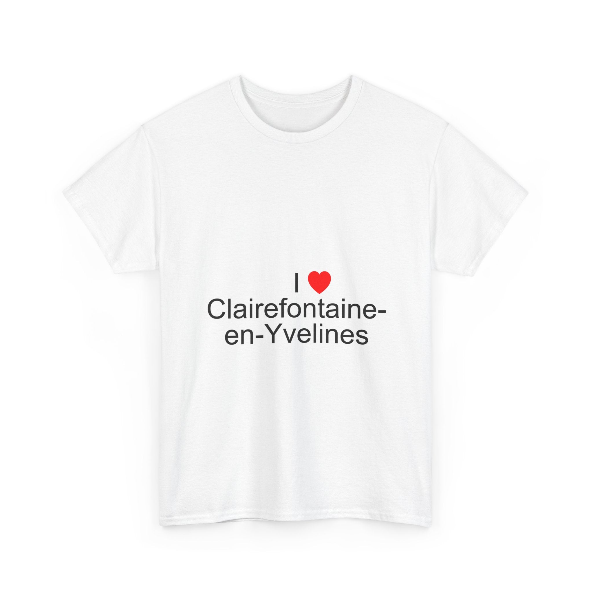 I love Clairefontaine-en-Yvelines T-shirt