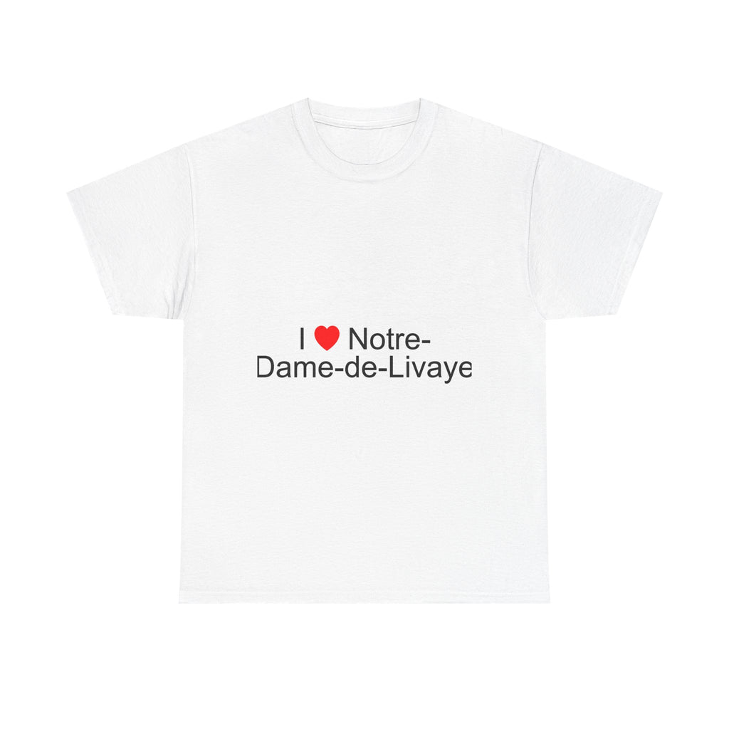 I love Notre-Dame-de-Livaye T-shirt