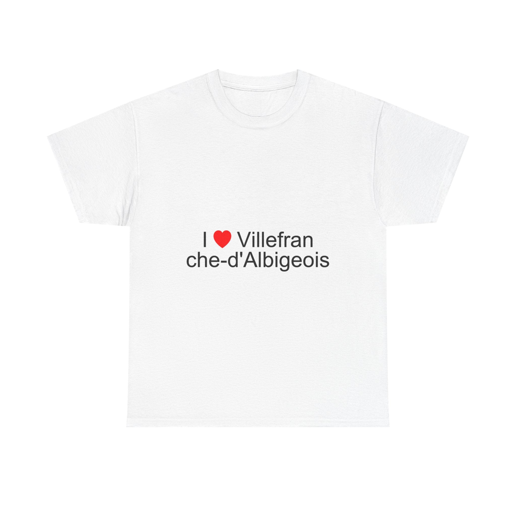 I love Villefranche-d'Albigeois T-shirt