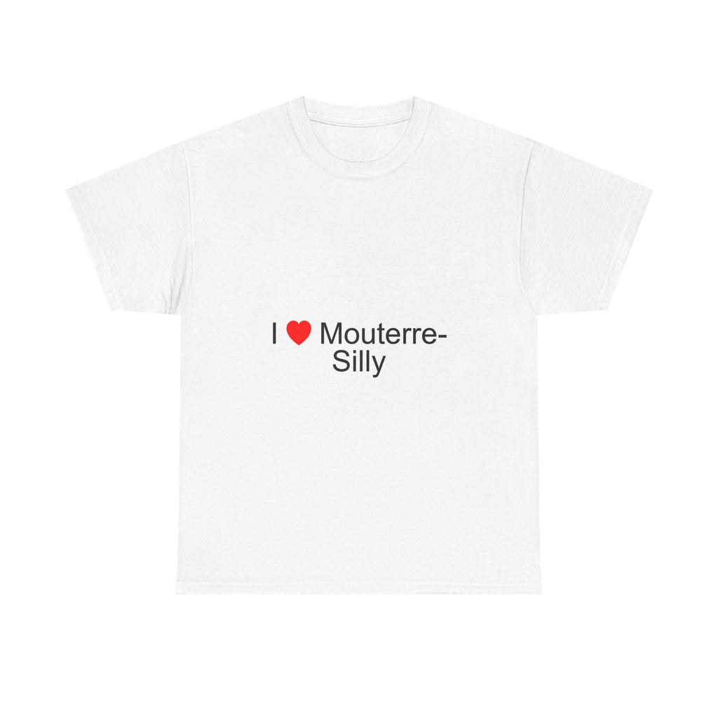 I love Mouterre-Silly T-shirt