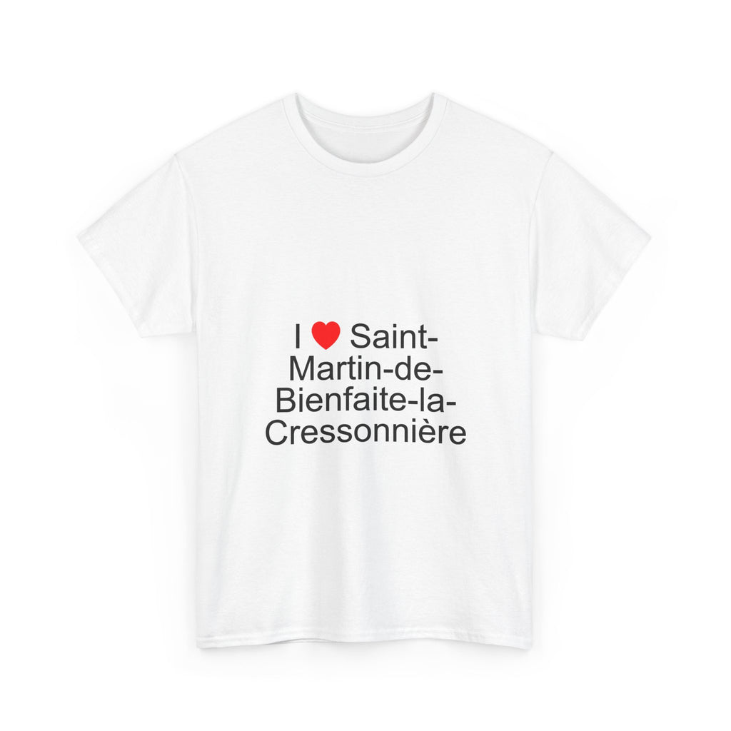 I love Saint-Martin-de-Bienfaite-la-Cressonnière T-shirt