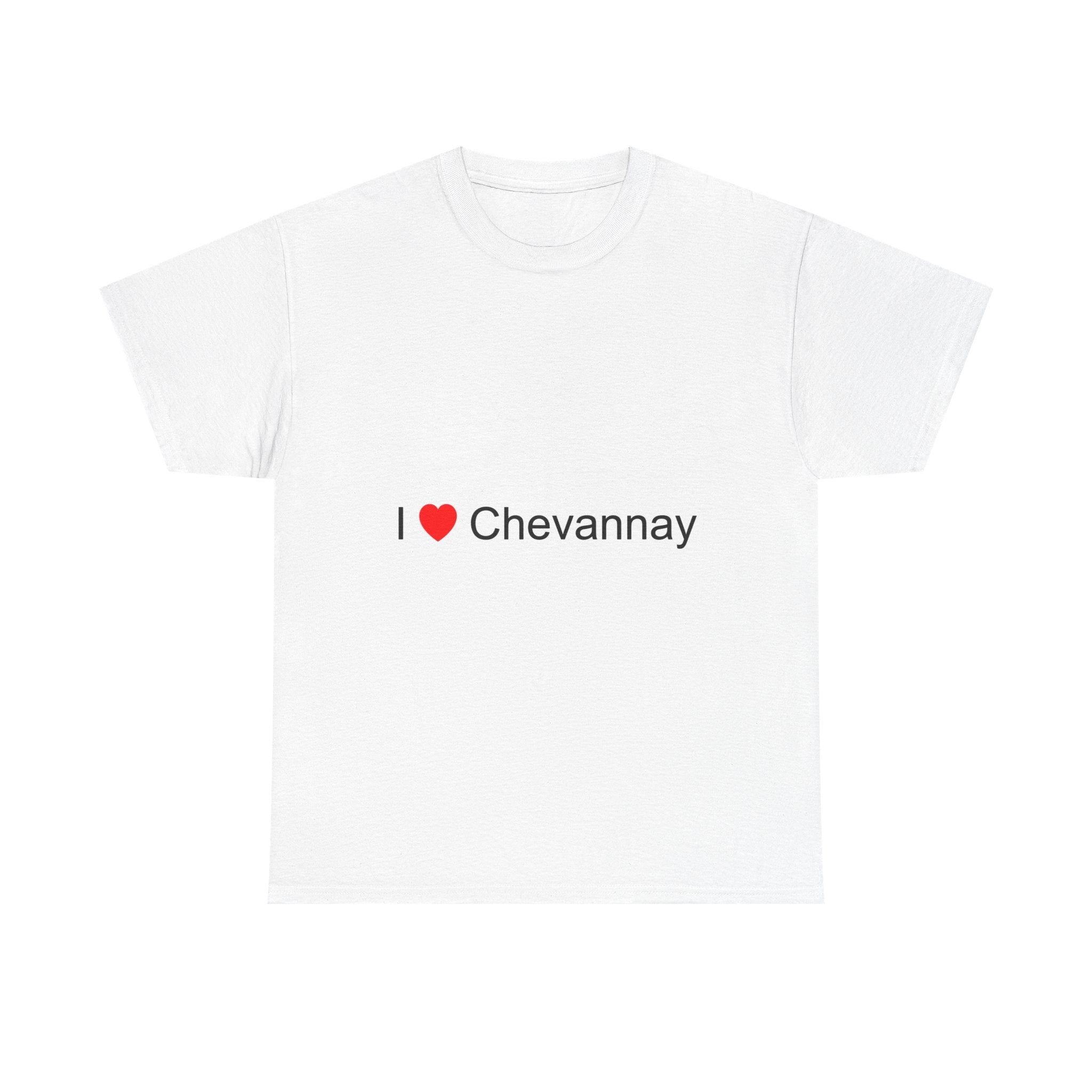 I love Chevannay T-shirt