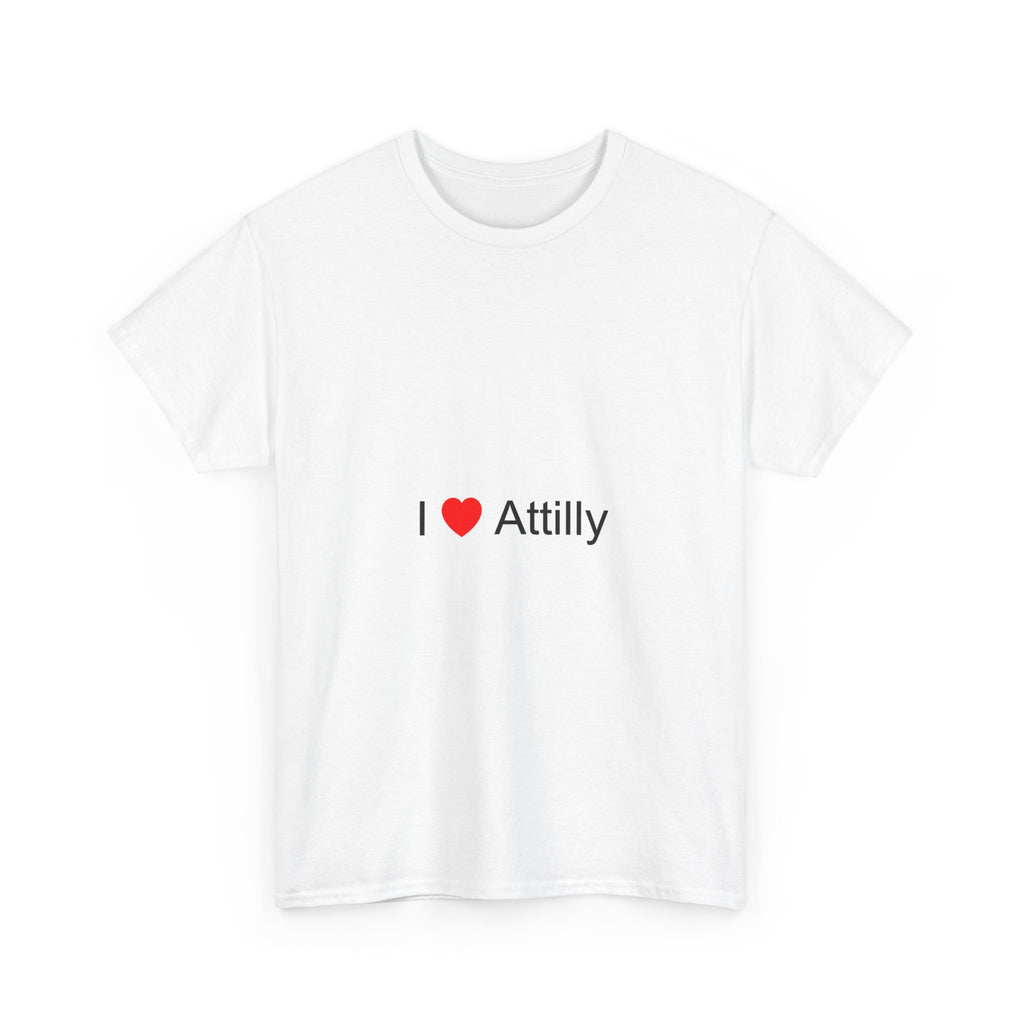 I love Attilly T-shirt