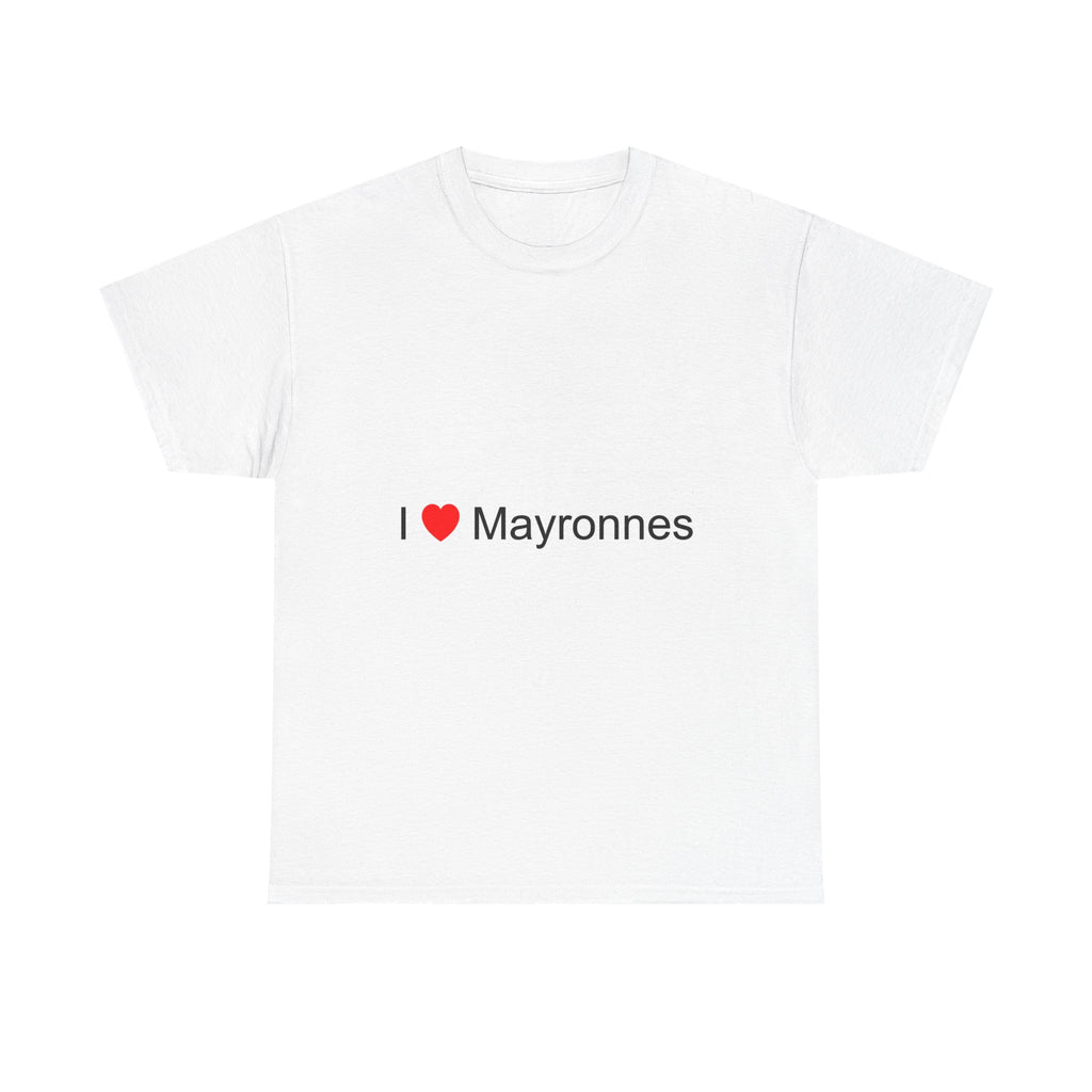 I love Mayrones T-shirt