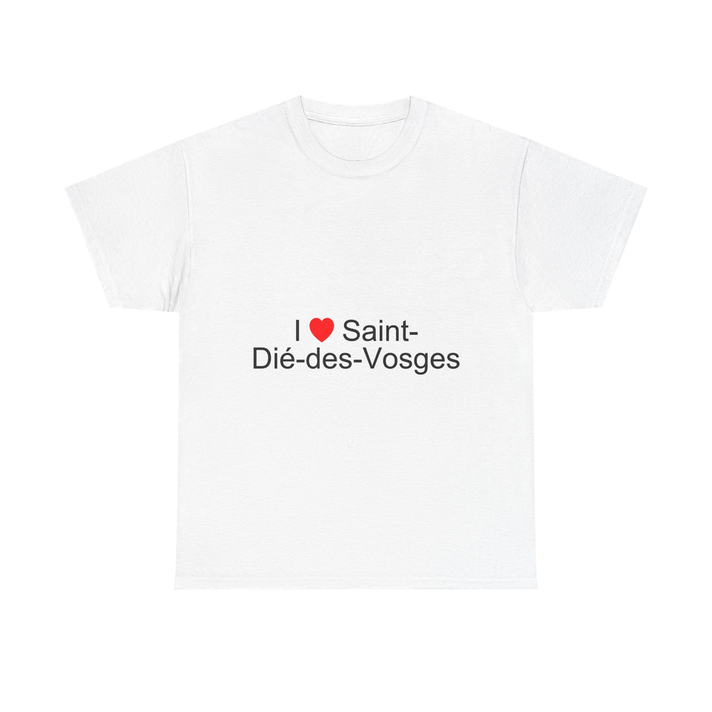 I love Saint-Dié-des-Vosges T-shirt