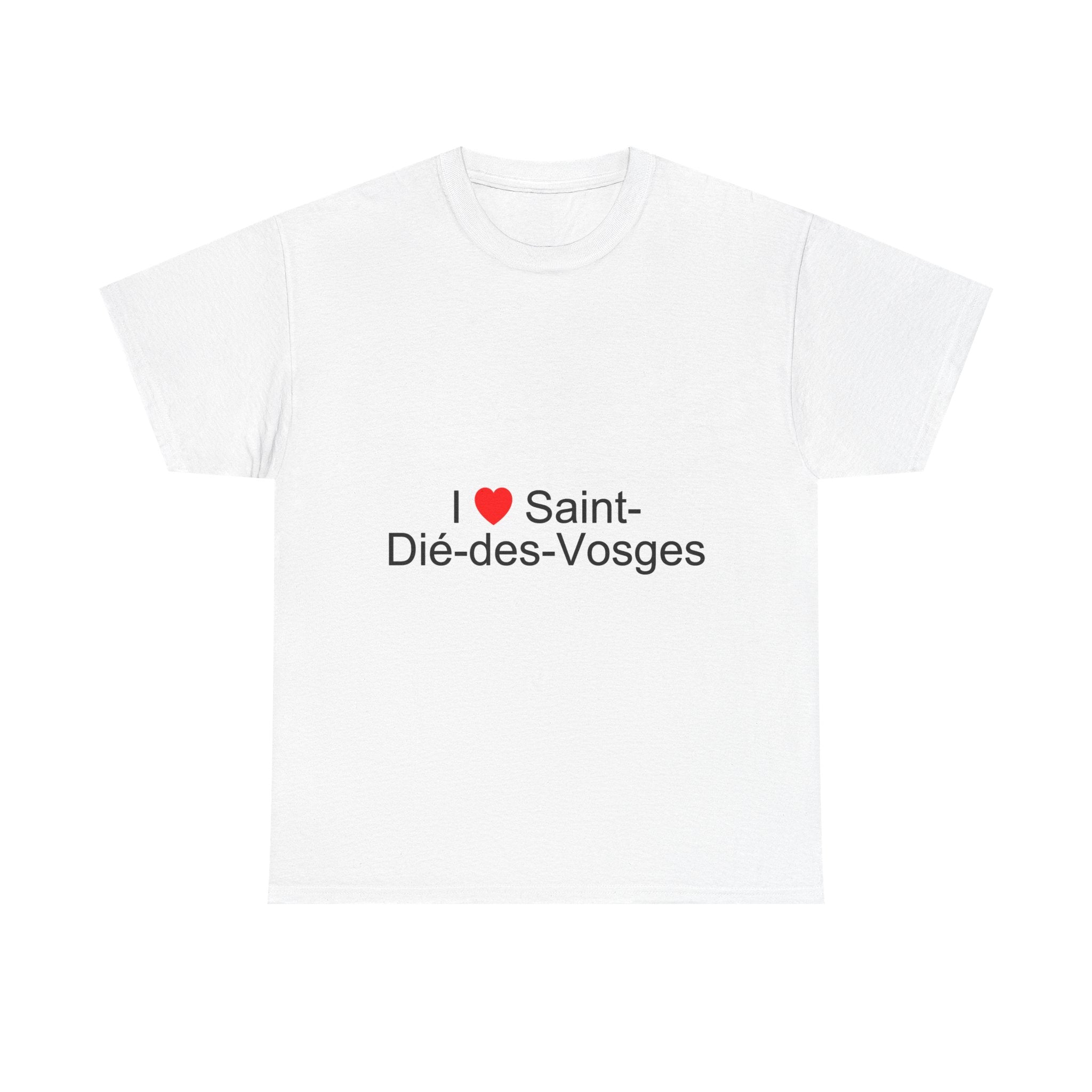 I love Saint-Dié-des-Vosges T-shirt