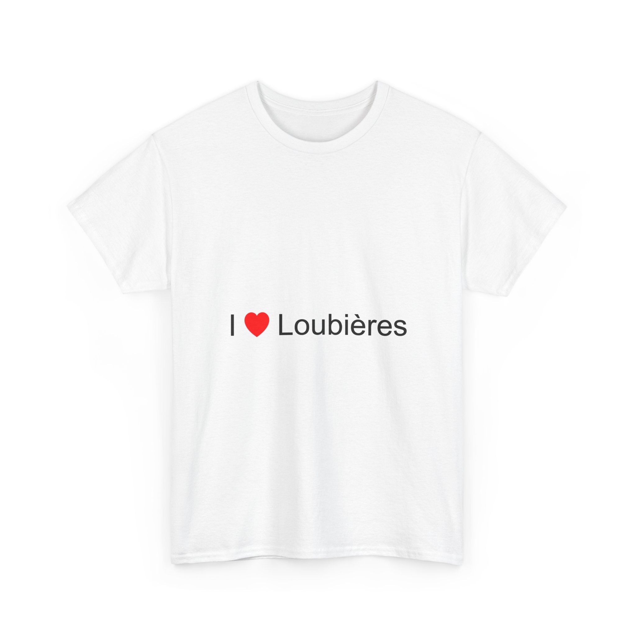 I love Loubières t-shirt