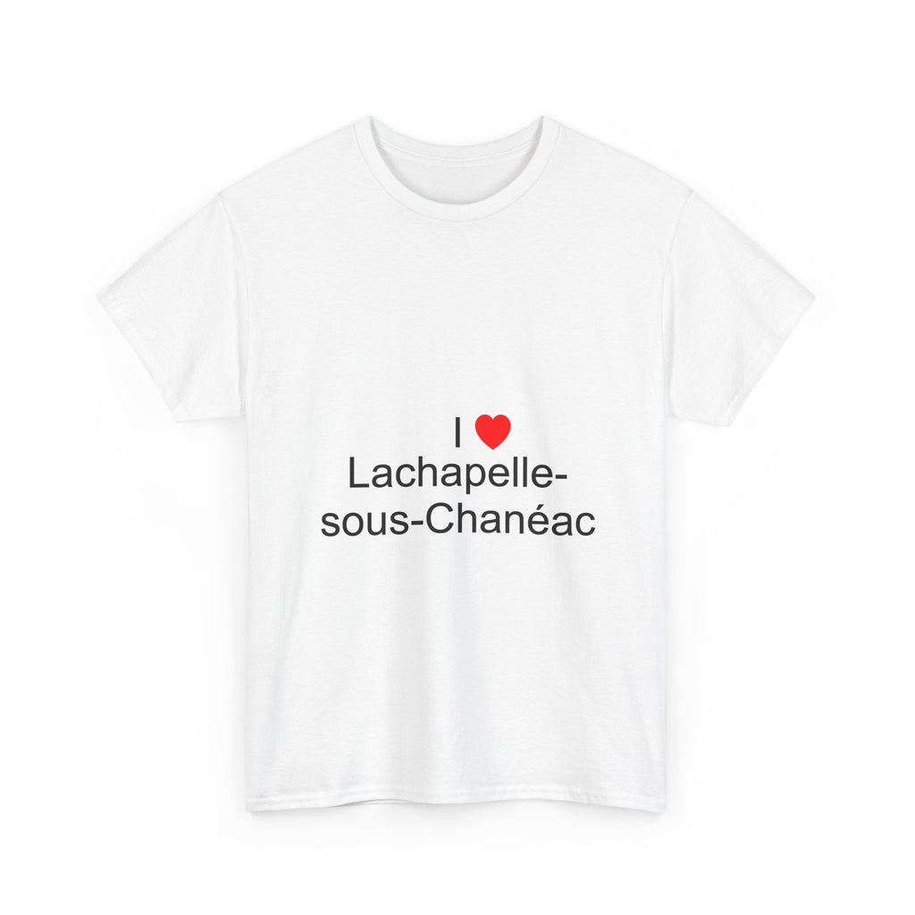 I love Lachapelle-sous-Chanéac T-shirt