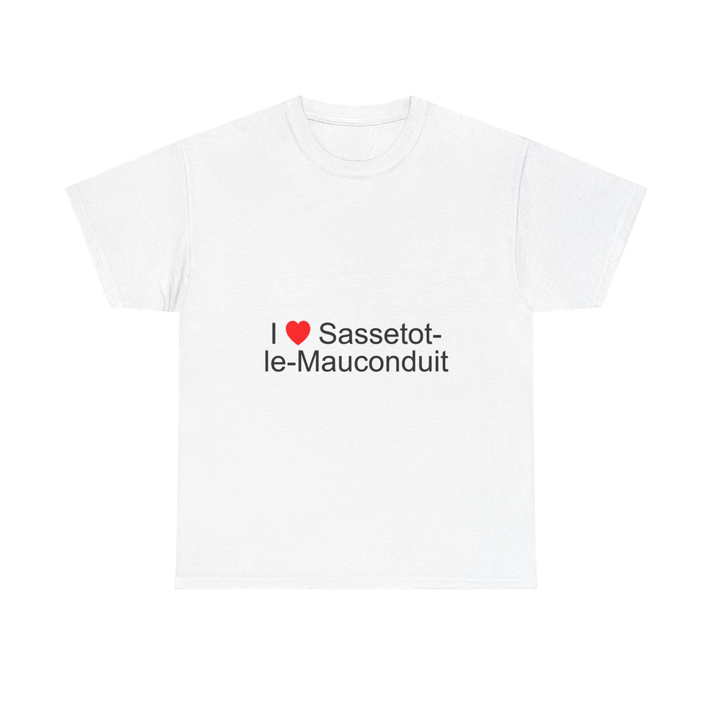 I love sassetot-le-mauconduit t-shirt