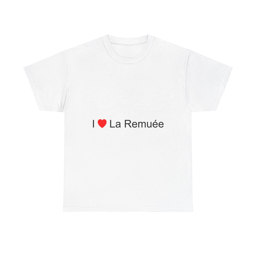 T-shirt I love la remuée