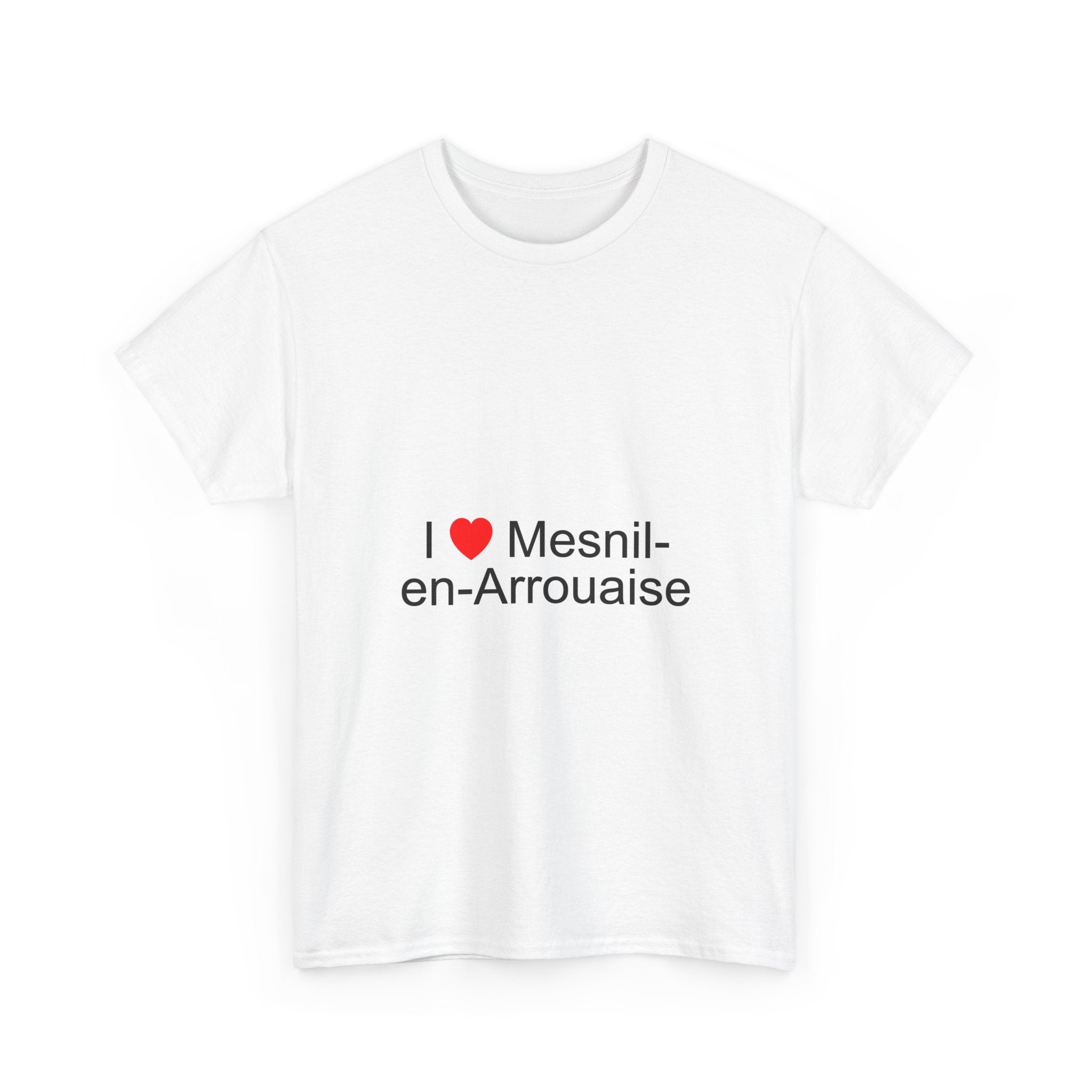 I love Mesnil-en-Arrouaise T-shirt