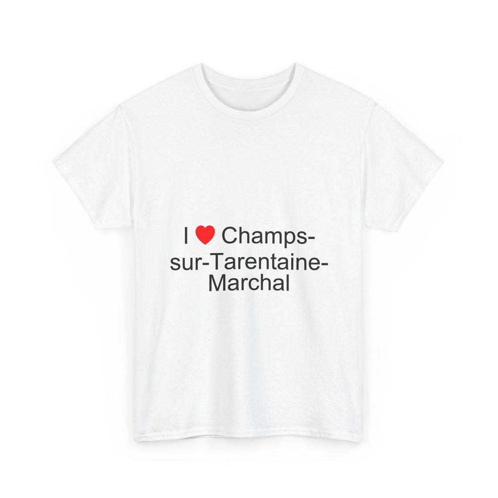 I love Champs-sur-Tarentaine-Marchal T-shirt