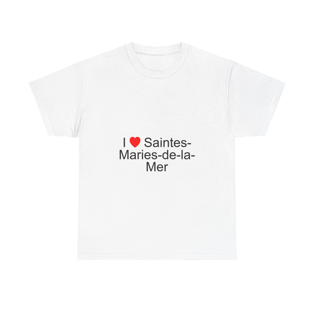 I love Saintes-Maries-de-la-Mer T-shirt