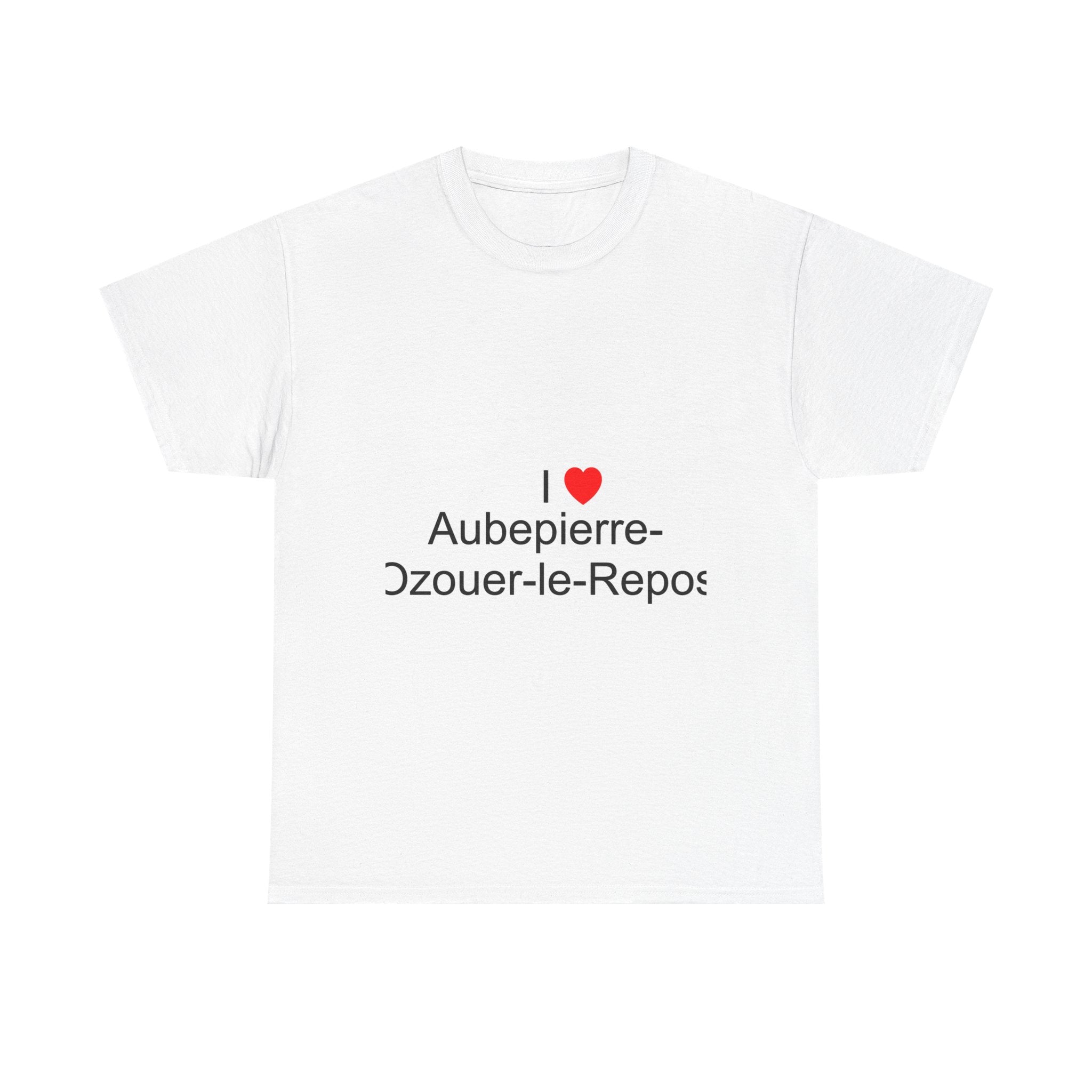 I love Aubepierre-Ozouer-le-Repos T-shirt