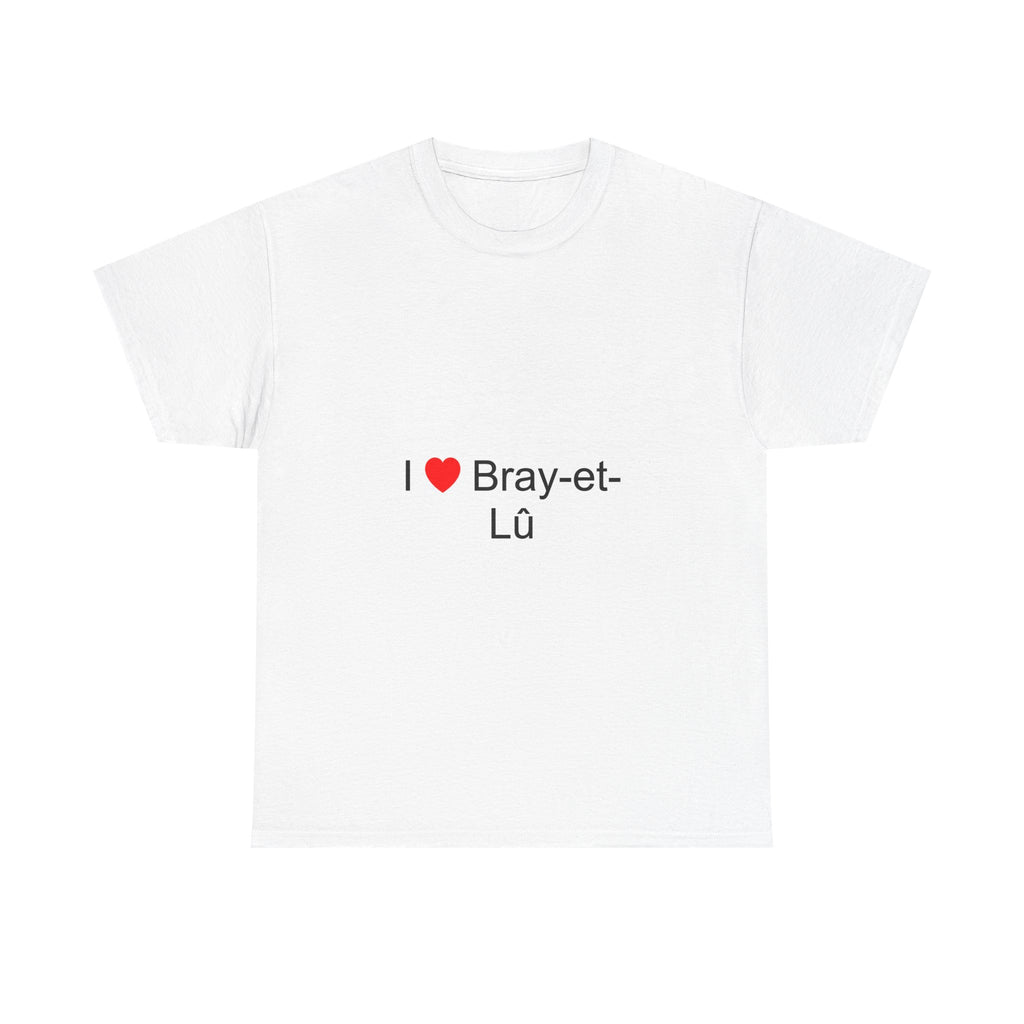 I love Bray-et-Lû t-shirt