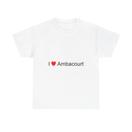 I love ambacourt t-shirt
