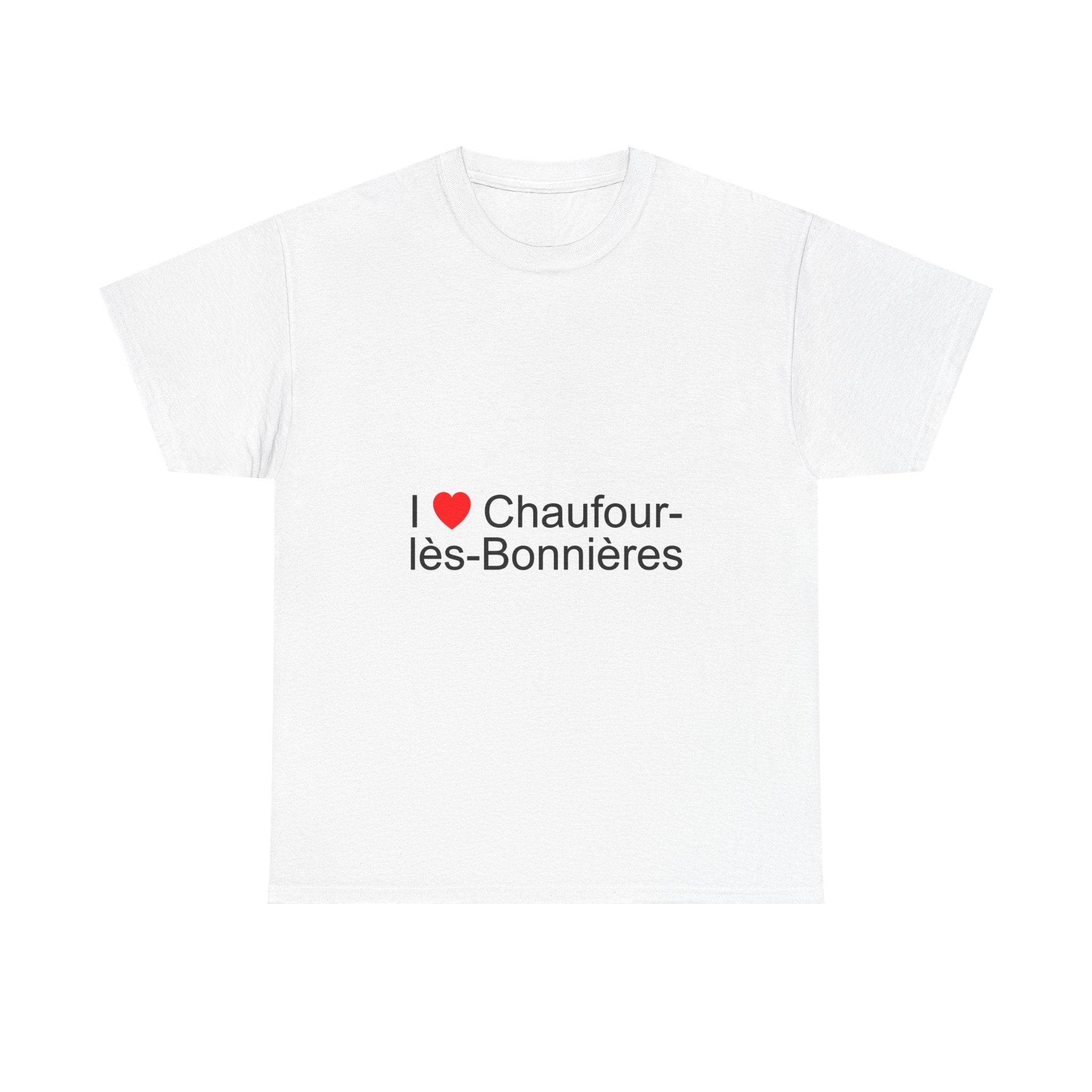 I love Chaufour-lès-Bonnières T-shirt