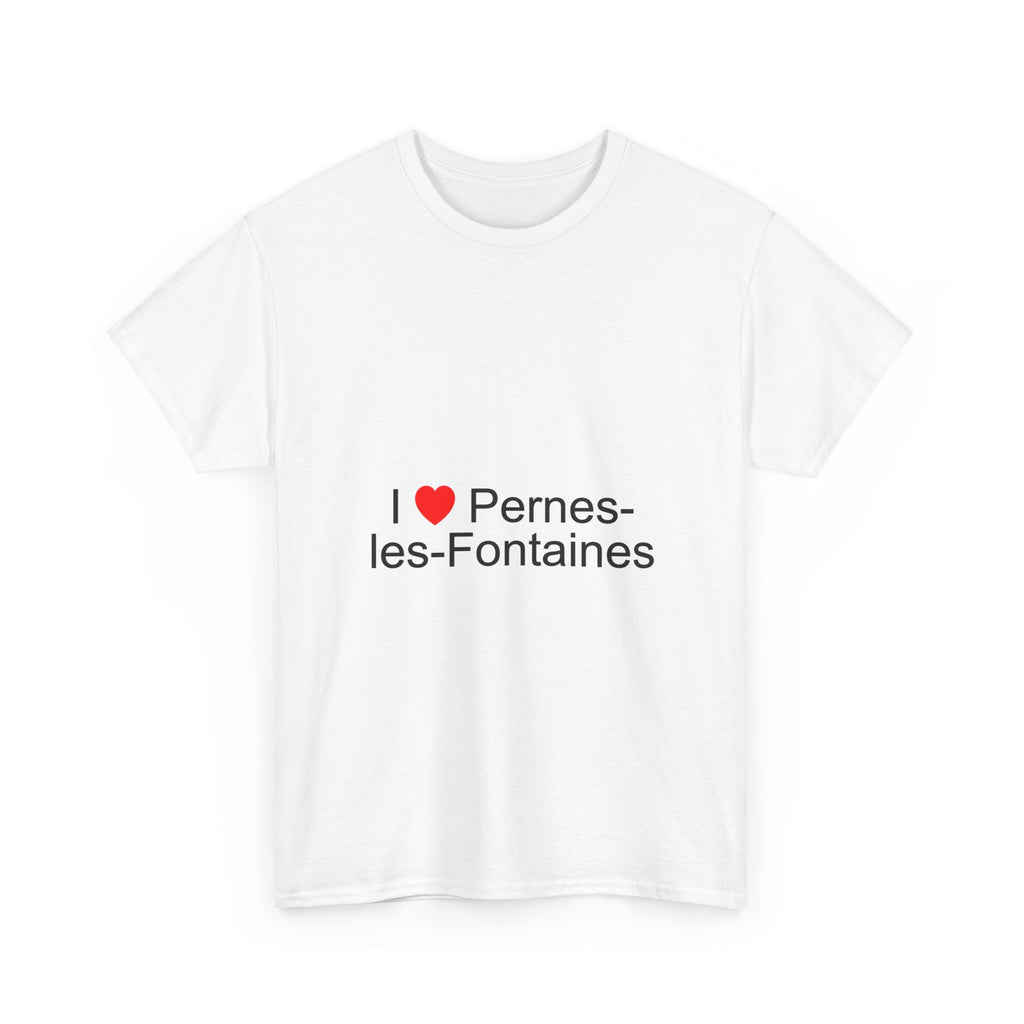 I love Pernes-les-Fontaines T-shirt