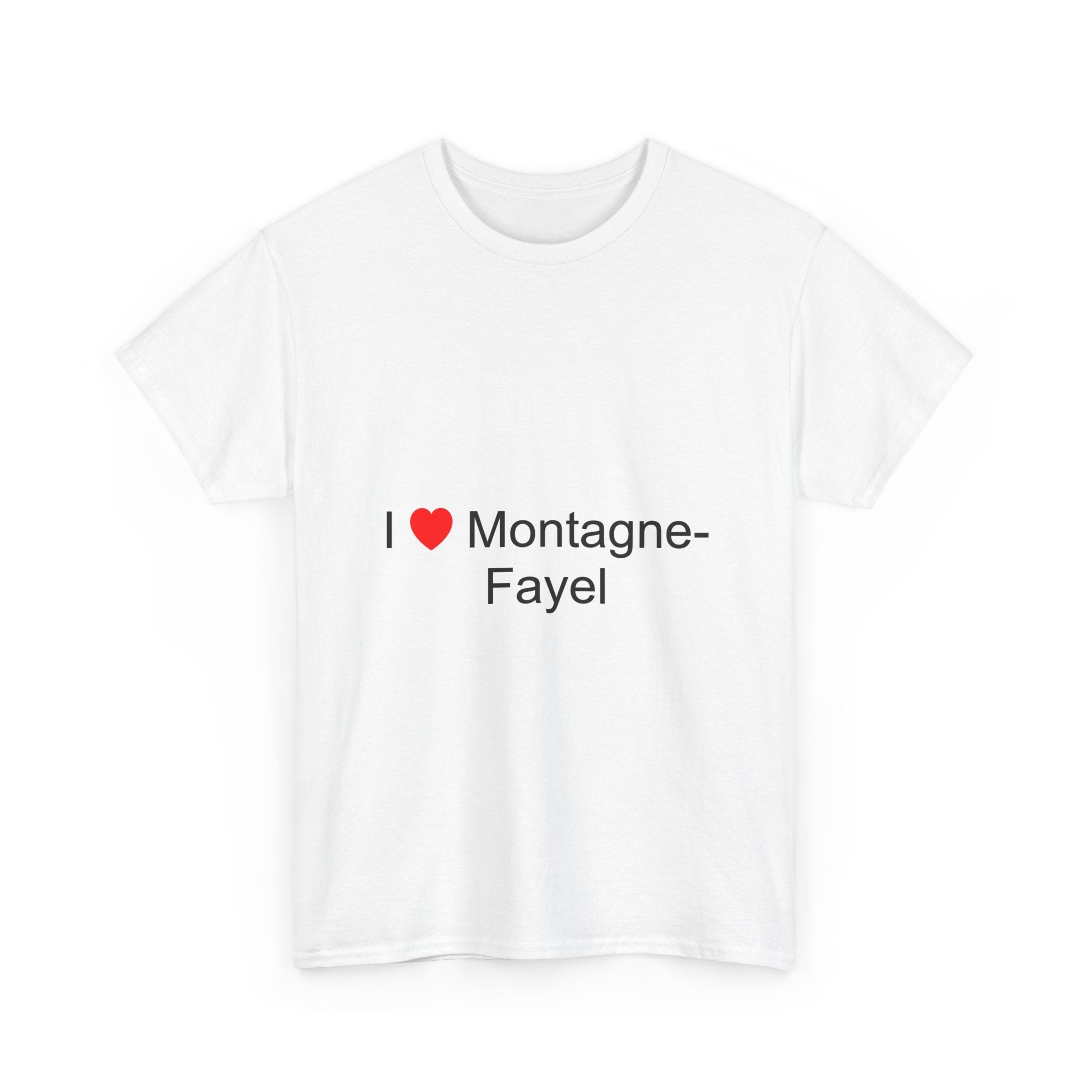 I love montagne-fayel t-shirt