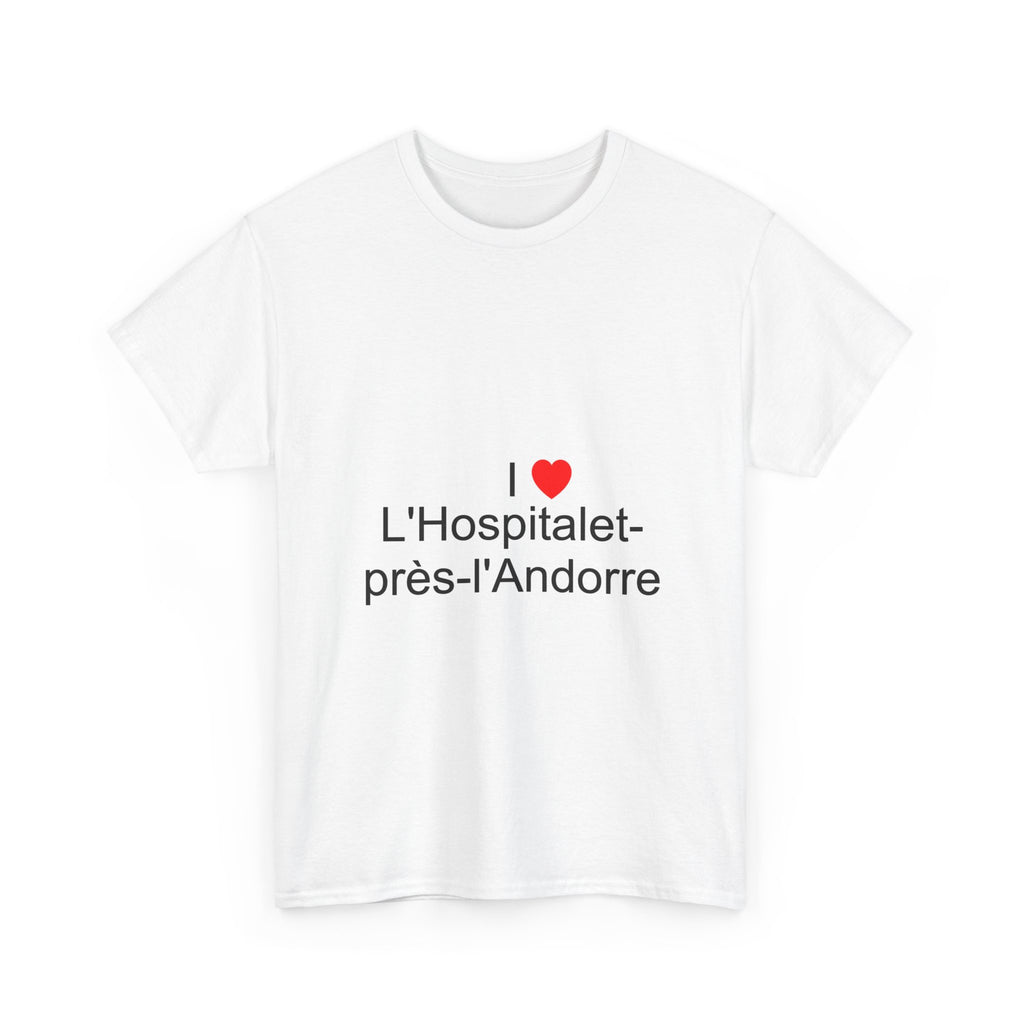 I love L'Hospitalet-près-l'Andorre T-shirt