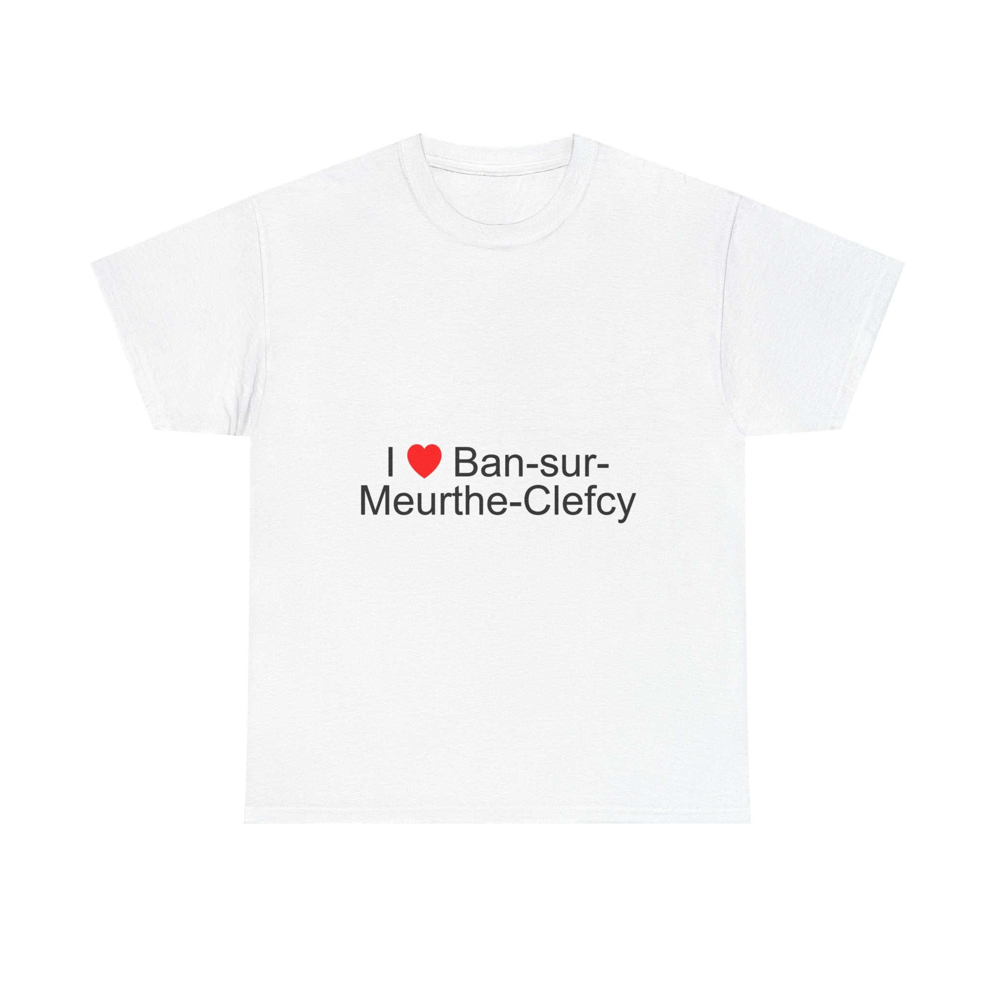 I love ban-sur-meurthe-clefcy t-shirt