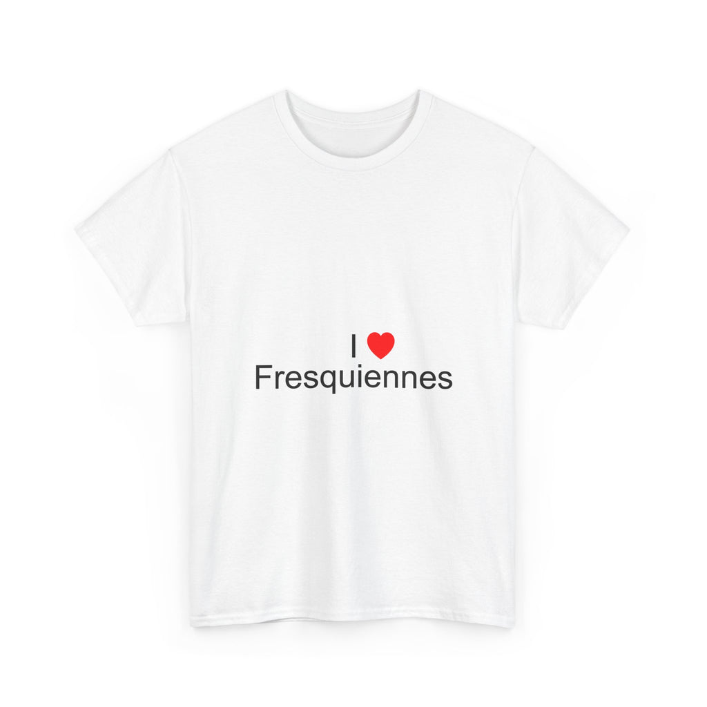 T-shirt I love fresquiennes
