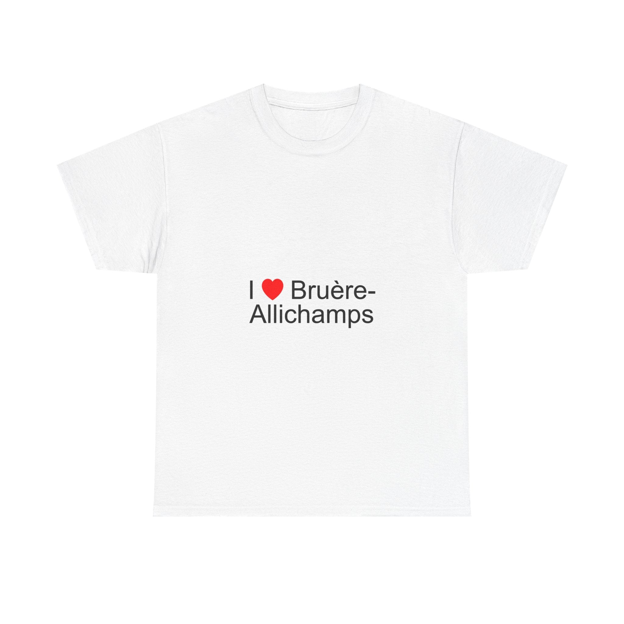 I love bruère-allichamps t-shirt